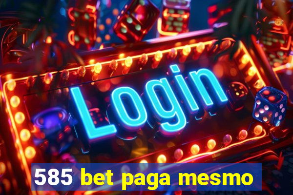 585 bet paga mesmo